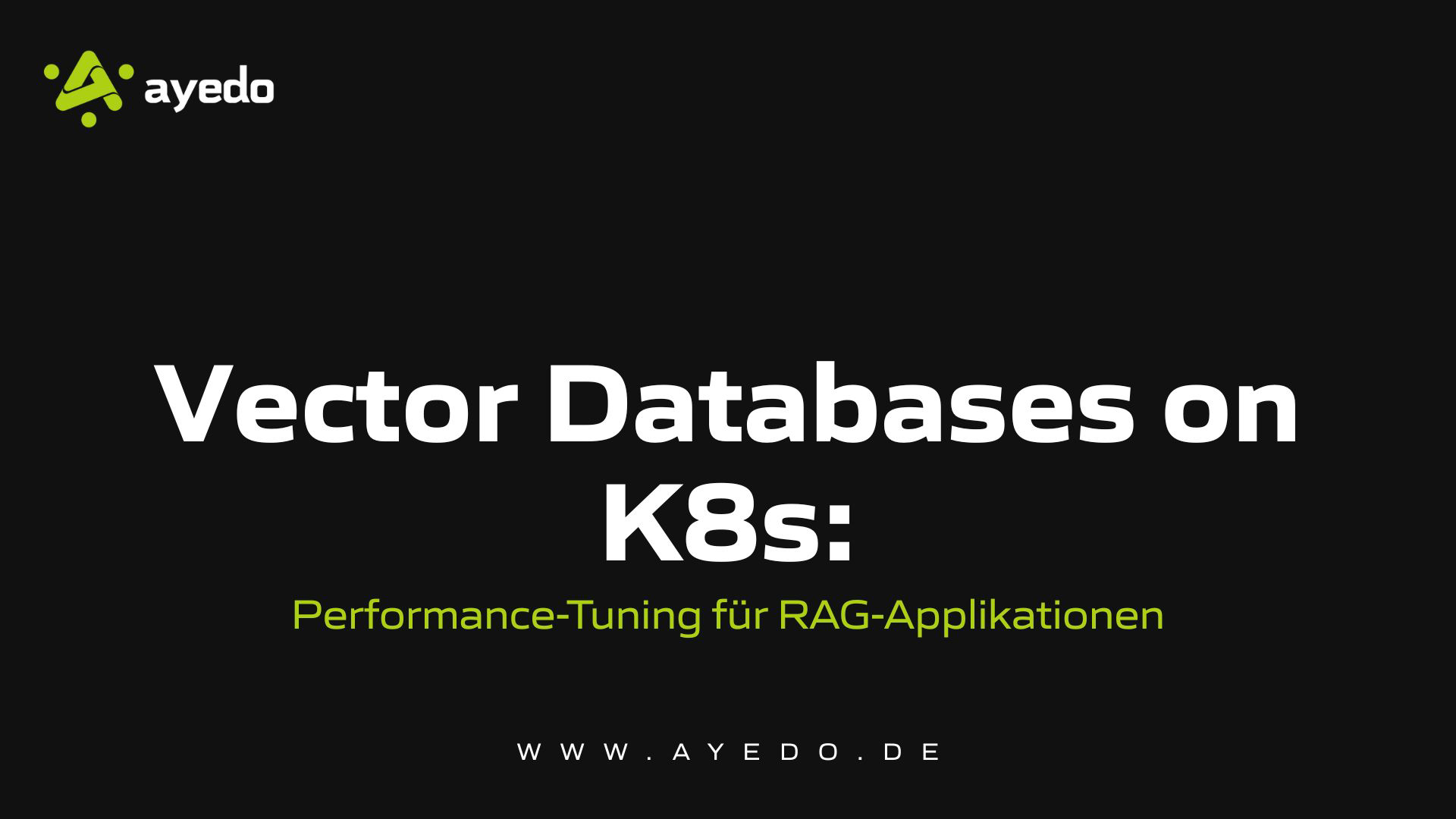 Vector Databases on K8s: Performance-Tuning für RAG-Applikationen