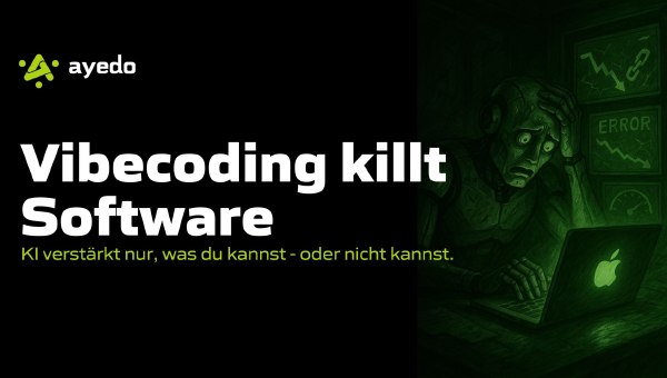 Vibecoding kills Software. KI verstärkt, was du kannst - oder nicht kannst.