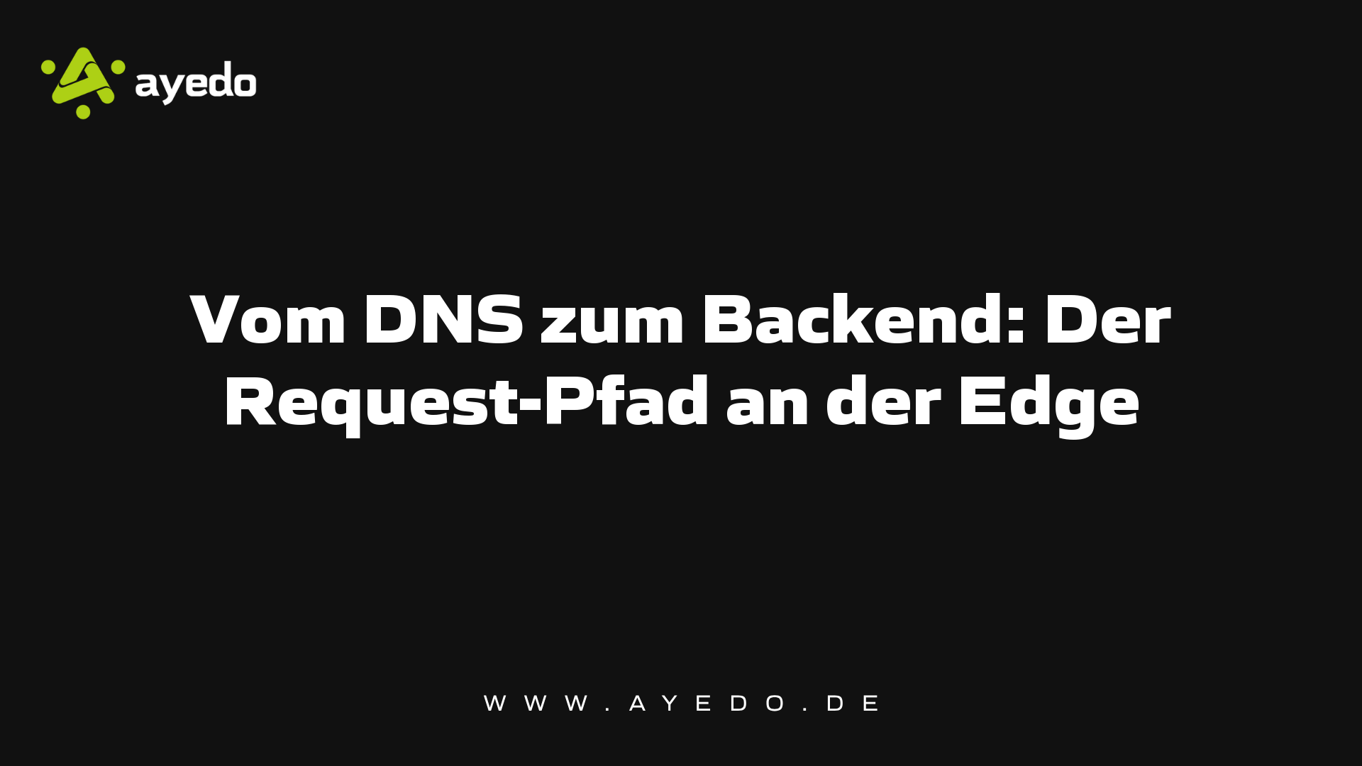 From DNS to Backend: The Request Path at the Edge