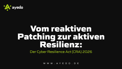 Vom reaktiven Patching zur aktiven Resilienz: Der Cyber Resilience Act (CRA) 2026