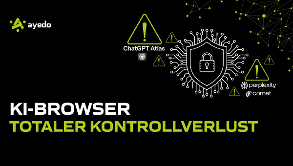 Von KI-Browsern, Cybersecurity und Compliance