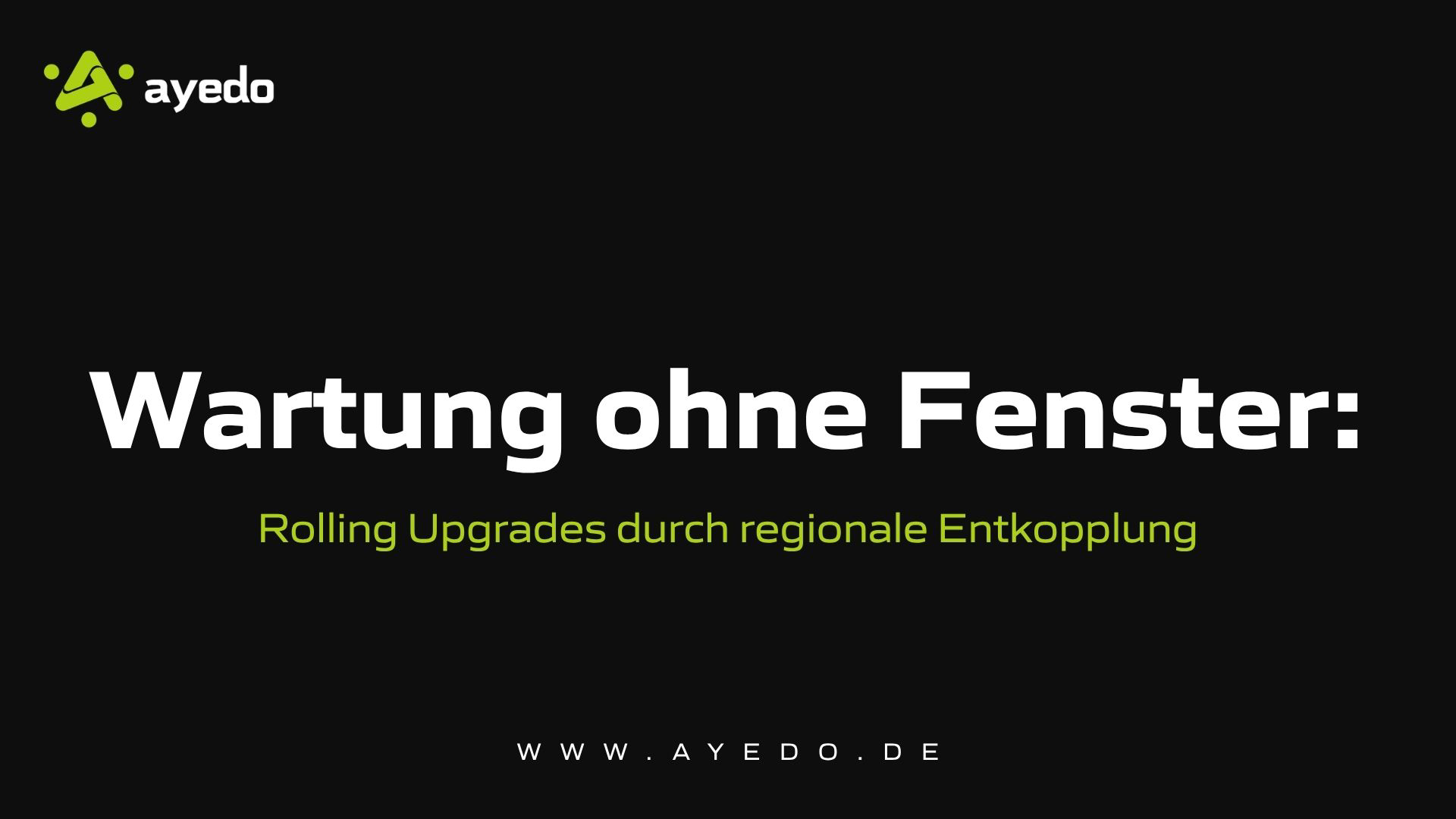 Maintenance Without Windows: Rolling Upgrades Through Regional Decoupling