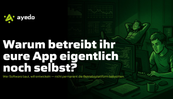 Warum betreibt ihr eure App eigentlich noch selbst?