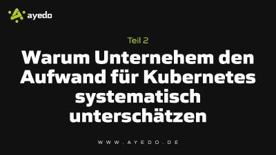 Warum Unternehem den Aufwand für Kubernetes systematisch unterschätzen