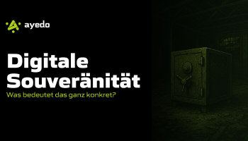 Was bedeutet eigentlich „Digitale Souveränität" – ganz konkret?