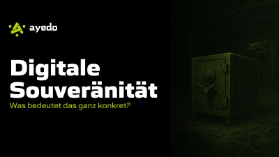 Was bedeutet eigentlich „Digitale Souveränität" – ganz konkret?