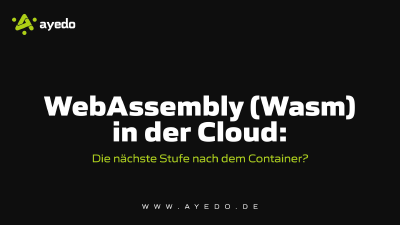 WebAssembly (Wasm) in der Cloud: Die nächste Stufe nach dem Container?