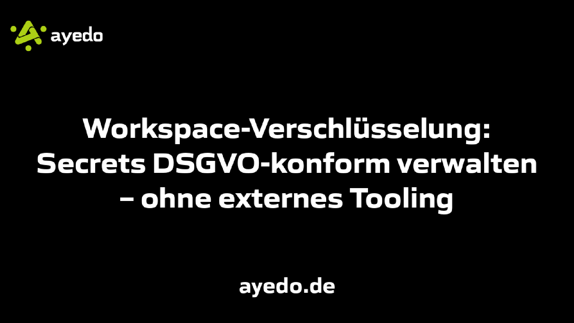 Workspace-Verschlüsselung: Secrets DSGVO-konform verwalten – ohne externes Tooling