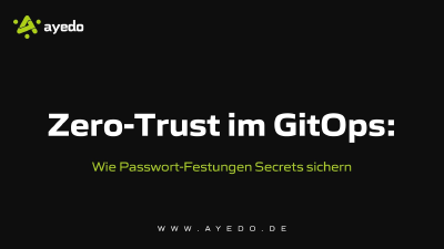 Zero-Trust im GitOps: Wie Passwort-Festungen Secrets sichern