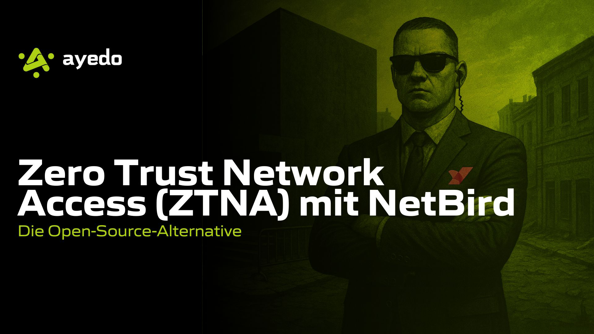 Zero Trust Network Access (ZTNA) mit NetBird – Die Open-Source-Alternative