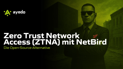 Zero Trust Network Access (ZTNA) mit NetBird – Die Open-Source-Alternative