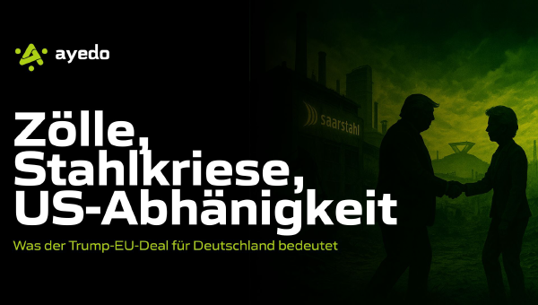 Zölle, Stahlkriese, US-Abhänigkeit: Was der Trump-EU-Deal für Deutschland bedeutet