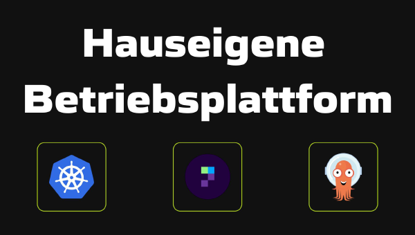 Hauseigene Betriebsplattform