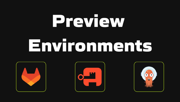 Preview Environments